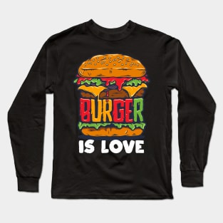 Burger Is Love Long Sleeve T-Shirt